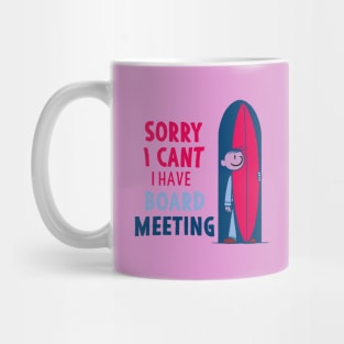 Sorry I Can't I Have Board Meeting Mug